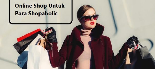 Kelebihan Promosi Online Shop Untuk Para Shopaholic